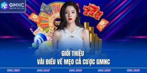 Giới thiệu vài điều về mẹo cá cược GMNC