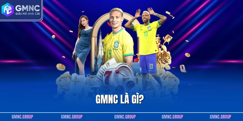 GMNC là gì? GMNC là gì?