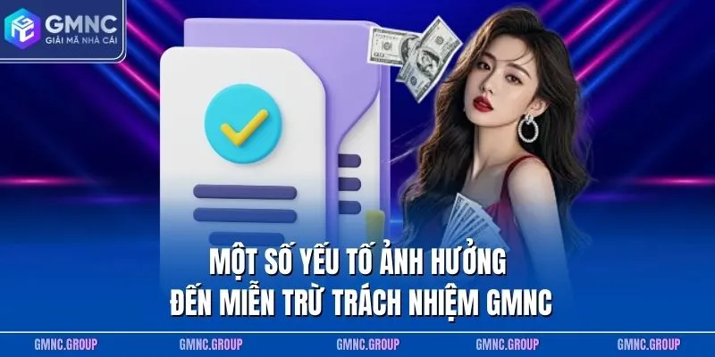 Một số yếu tố ảnh hưởng đến miễn trừ trách nhiệm GMNC Một số yếu tố ảnh hưởng đến miễn trừ trách nhiệm GMNC