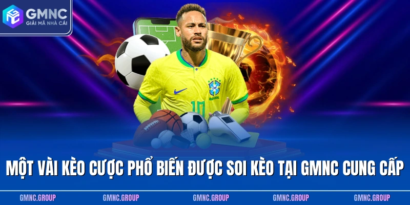Một vài kèo cược phổ biến được soi kèo tại GMNC cung cấp Một vài kèo cược phổ biến được soi kèo tại GMNC cung cấp