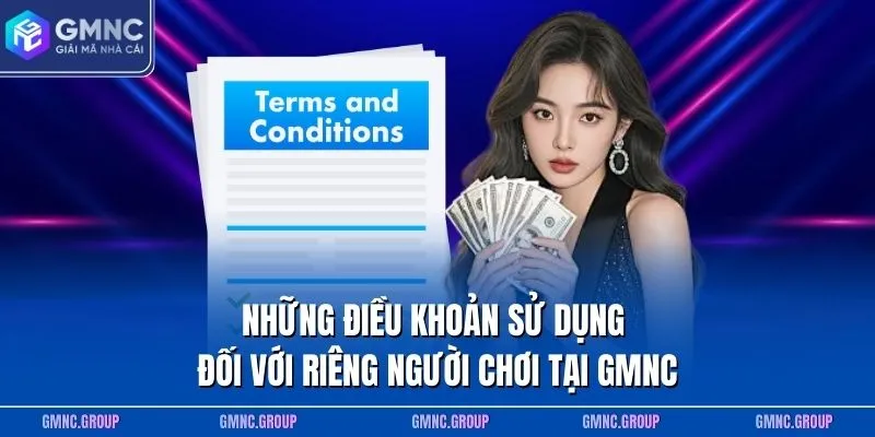 Những điều khoản sử dụng đối với riêng người chơi tại GMNC Những điều khoản sử dụng đối với riêng người chơi tại GMNC