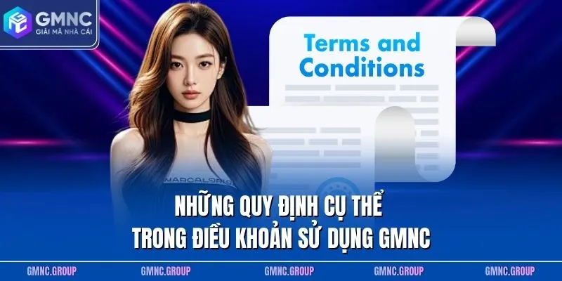 Những quy định cụ thể trong điều khoản sử dụng GMNC Những quy định cụ thể trong điều khoản sử dụng GMNC