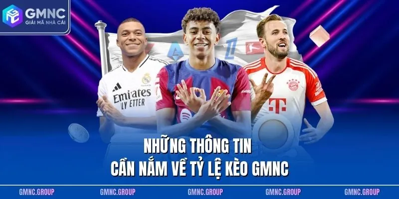 Những thông tin cần nắm về tỷ lệ kèo GMNC Những thông tin cần nắm về tỷ lệ kèo GMNC
