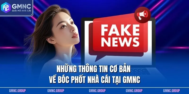 Những thông tin cơ bản về bóc phốt nhà cái tại GMNC Những thông tin cơ bản về bóc phốt nhà cái tại GMNC