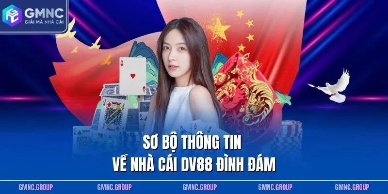 Sơ bộ thông tin về nhà cái DV88 đình đám Sơ bộ thông tin về nhà cái DV88 đình đám