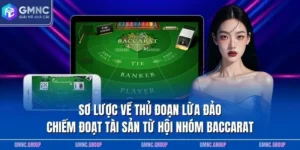Sơ lược về trò chơi Baccarat và thủ đoạn lừa đảo chiếm đoạt tài sản liên quan