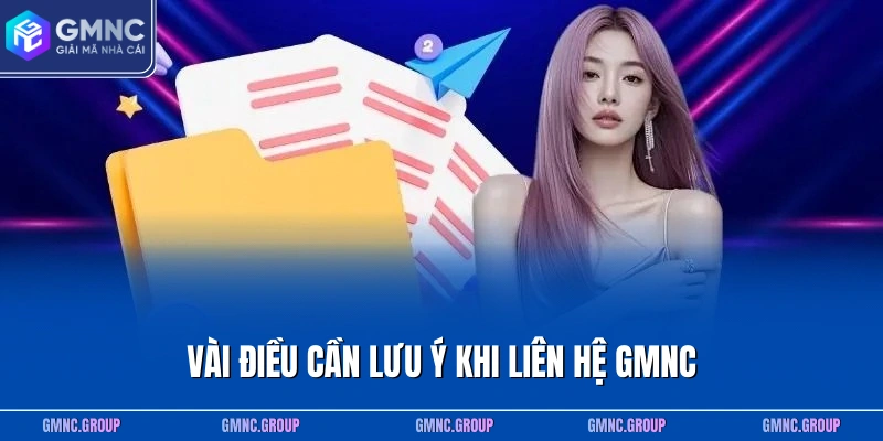 Vài điều cần lưu ý khi liên hệ GMNC